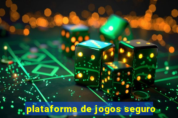 plataforma de jogos seguro